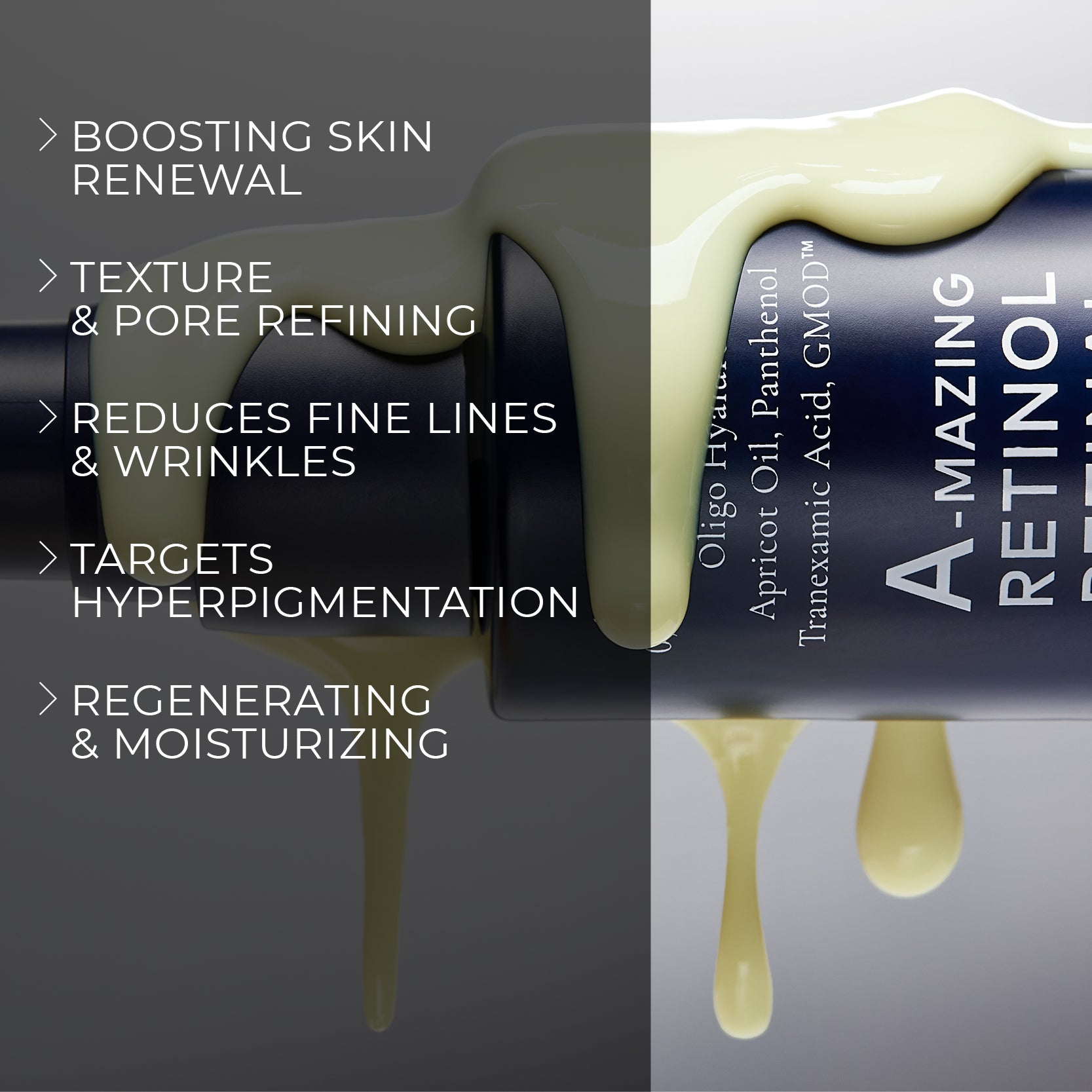 image mood of texture flowing sideways from Melume Skinscience's amazing retinol retinal emulsion and benefits bullet points such as boosting skin renewal, texture and pore refining, reduces fine lines and wrinkles, targets hyperpigmentation, regenerating and moisturizing